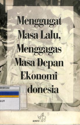 menggugat masa lalu menggagas masa depan ekonomi indonesia